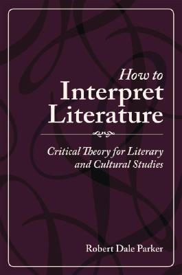 Robert Dale Parker How To Interpret Literature Ebook Collection